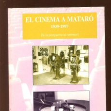 Libros antiguos: MANUEL CUSACHS. EL CINEMA A MATARÓ 1939-1997. 1ª EDICIÓ 1997. Lote 366242166
