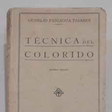 Libros antiguos: TECNICA DEL COLORIDO. GUDELIO PANIAGUA PAJARES. ESPASA CALPE. 1929.