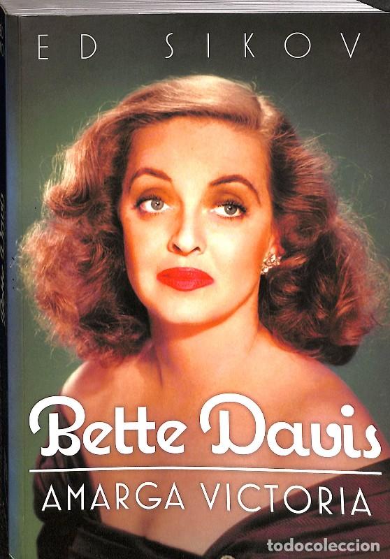 Libros antiguos: Bette Davis: Amarga Victoria - Ed Sikov - T&B Editores