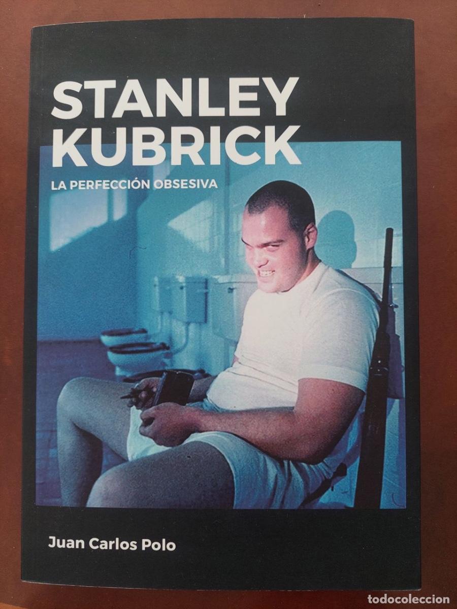 Libros antiguos: Stanley Kubrick. La perfecci&oacute;n obsesiva- Juan Carlos Polo.