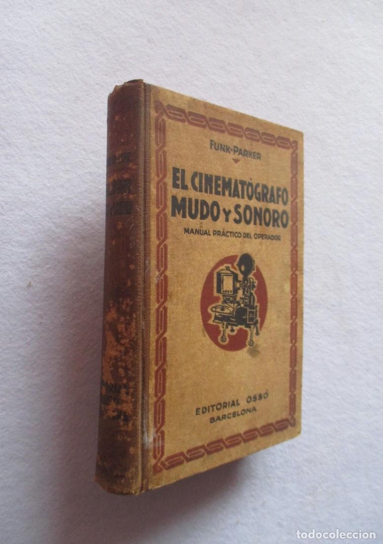 Libros antiguos: EL CINEMATOGRAFO MUDO Y SONORO - ADR. FUNK Y W.W. PARKER
