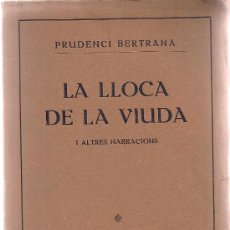 Libros antiguos: LA LLOCA DE LA VIUDA I ALTRES NARRACIONS / P. BERTRANA. BCN : SOCIETAT CATALANA ED., 1915. 