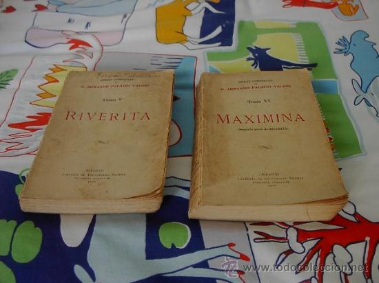 Old books: Obras completas de Armando Palacios Valdes, tomo V, VI, Riverita, Maximina,Madrid, 1933