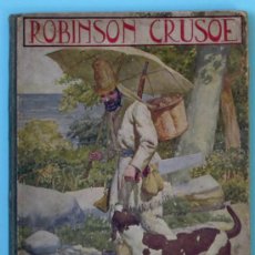 Libros antiguos: ROBINSON CRUSOE. DANIEL DEFOE. RAMÓN SOPENA EDITOR. BARCELONA, 1924.