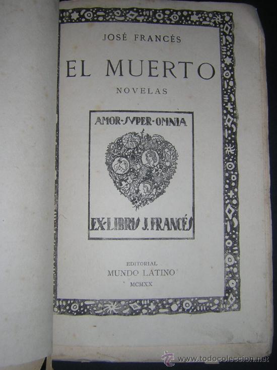 Libros antiguos: 1920 - JOSE FRANCES - EL MUERTO - PRIMERA EDICION - Foto 2