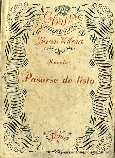 Libros antiguos: JUAN VALERA : PASARSE DE LISTO (1907) - Foto 1