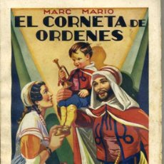 Libros antiguos: MARC MARIO : EL CORNETA DE ÓRDENES (1936) SOPENA