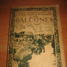 Libros antiguos: LOS BALCONES AMADO NERVO OBRAS COMPLETAS VOLUMEN XVI BIBLIOTECA NUEVA 1920