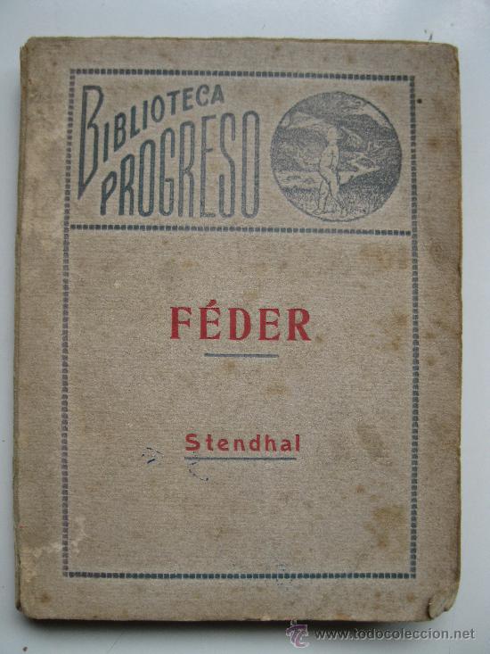 Libros antiguos: &rdquo;F&Eacute;DER, EL MARIDO DE PLATA&rdquo; - STENDHAL - BIBLIOTECA PROGRESO - A&Ntilde;O 1920. - Foto 1
