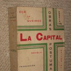Libros antiguos: LA CAPITAL, OBRAS PÓSTUMAS, DE EÇA DE QUEIROZ. TOMO I. EDITORIAL SIGNO. 1930 1ª ED.