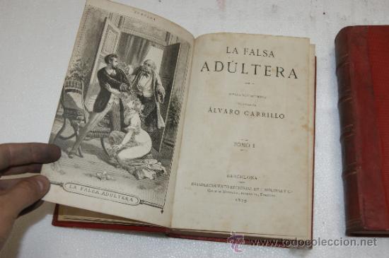 Libros antiguos: 2 tomos. La falsa adultera. 1879. - Foto 4
