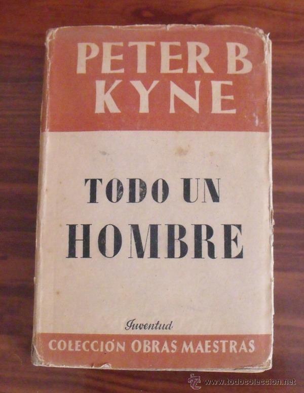 Libros antiguos: Libro Todo un Hombre - Peter B. Kyne 1930 - Foto 1