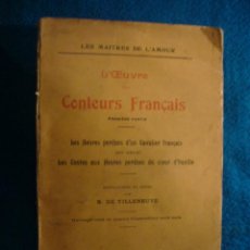 Libros antiguos: B. DE VILLENEUVE: - L'OEUVRE DES CONTEURS FRANCAIS - (PARIS, BIBLIOTHEQUE DES CURIEUX, 1922)