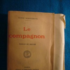 Libros antiguos: VICTOR MARGUERITTE: - LE COMPAGNON - (PARIS, 1923) (PRIMERA EDICIÓN) (TIRADA ESPECIAL PAPEL HOLANDE)
