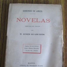 Libros antiguos: NOVELAS - POR EDMUNDO DE AMICIS 1884- CAMILA. LA CASA PATERNA. FURIO. MANUEL MENÉNDEZ. UN GRAN DÍA.. Lote 46030955