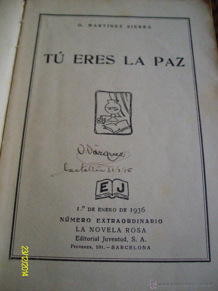 Libros antiguos: TU ERES LA PAZ G. MARTINEZ SIERRA 1936 - Foto 2