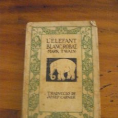 Libros antiguos: 'L'ELEFANT BLANC, ROBAT' PER MARK TWAIN - TRADUCCIÓ DE JOSEP CARNER
