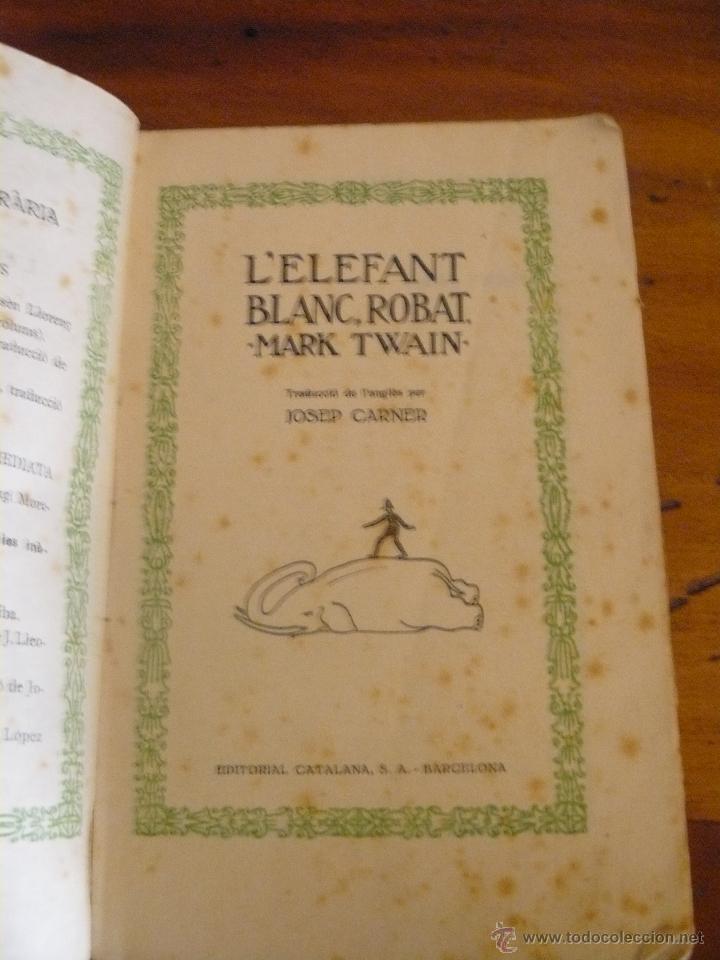 Libros antiguos: LELEFANT BLANC, ROBAT PER MARK TWAIN - TRADUCCI&Oacute; DE JOSEP CARNER - Foto 2