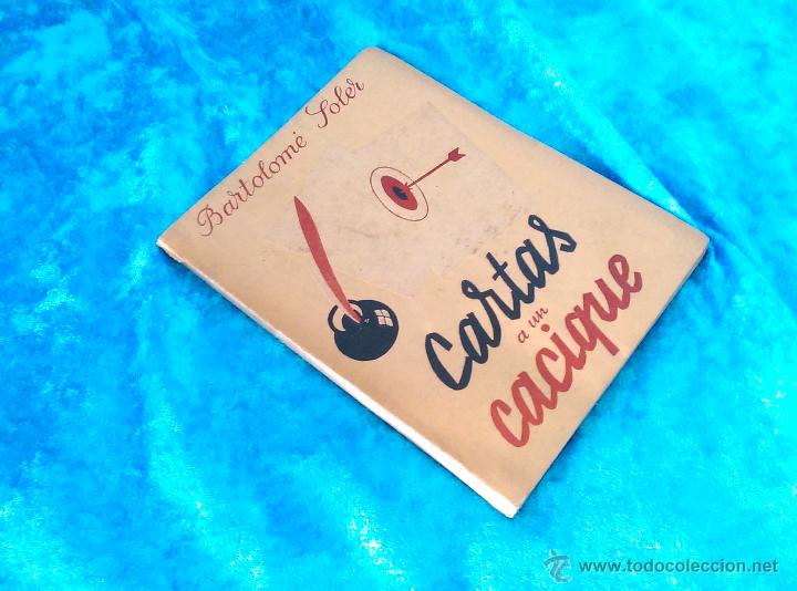 Libros antiguos: CARTAS A UN CACIQUE, BARTOLOME SOLER 1941 - Foto 1