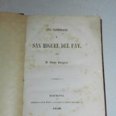 Libros antiguos: (M31) VICTOR BALAGUER - UNA ESPEDICION A SAN MIGUEL DEL FAY , BARCELONA 1850 , IMP. A BRUSI,
