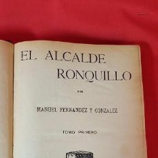 Libros antiguos: EL ALCALDE RONQUILLO. MANUEL FERNÁNDEZ Y GÓNZALEZ.. Lote 80593162
