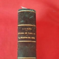 Libros antiguos: DRAMA DE FAMILIA. LA HIJASTRA DEL AMOR. JACINTO O. PICÓN. . Lote 80593894