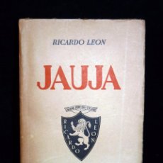 Libros antiguos: JAUJA. RICARDO LEÓN. 2ª EDICIÓN. RÚSTICA. ED. VICTORIANO SUAREZ 1940