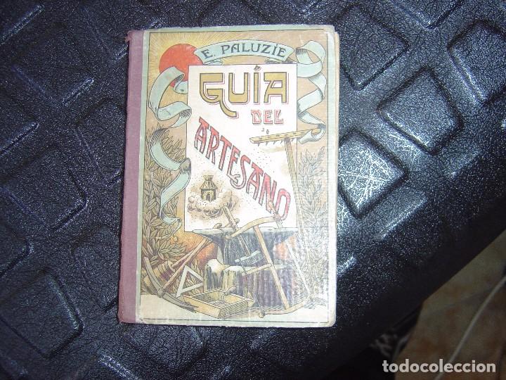 Libros antiguos: Gu&iacute;a del artesano / E.Paluzie (1916) - Foto 1