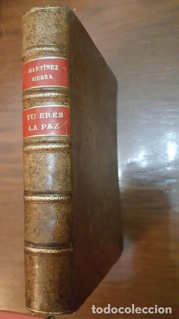 Libros antiguos: T&Uacute; ERES LA PAZ. MART&Iacute;NEZ SIERRA. 1930. - Foto 1
