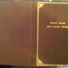 Libros antiguos: OSCAR WILDE & LILI RÉTHI. DER JUNGE KÖNIG. 1925. Lote 91411555