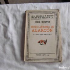 Libros antiguos: PEDRO ANTONIO DE ALARCON EL NOVELISTA ROMANTICO.JULIO ROMANO.ESPASA CALPE 1933