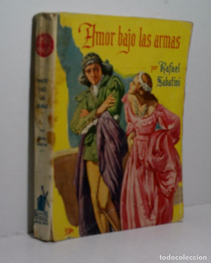Libros antiguos: AMOR BAJO LAS ARMAS. SABATINI Rafael. - Foto 1