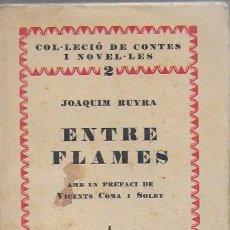 Libros antiguos: ENTRE FLAMES / JOAQUIM RUYRA. BCN : ED. NOVA REVISTA, 1928. 20X13CM. 264 P.. Lote 104553315