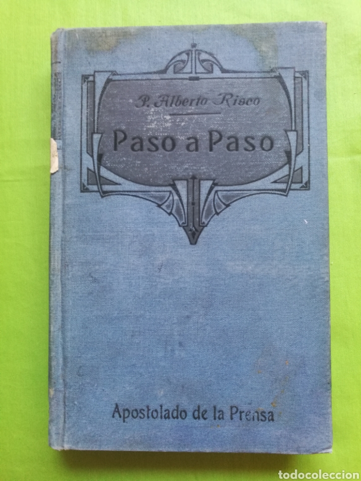 Libros antiguos: Paso a Paso 1913 apostolado de la prensa