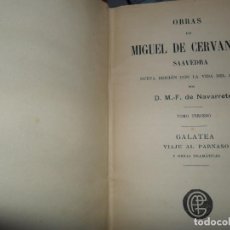 Libros antiguos: GALATEA, EL VIAJE AL PARNASO Y OBRAS DRAMÁTICAS, CERVANTES, ED. GARNIER HERMANOS, PARÍS, 1913