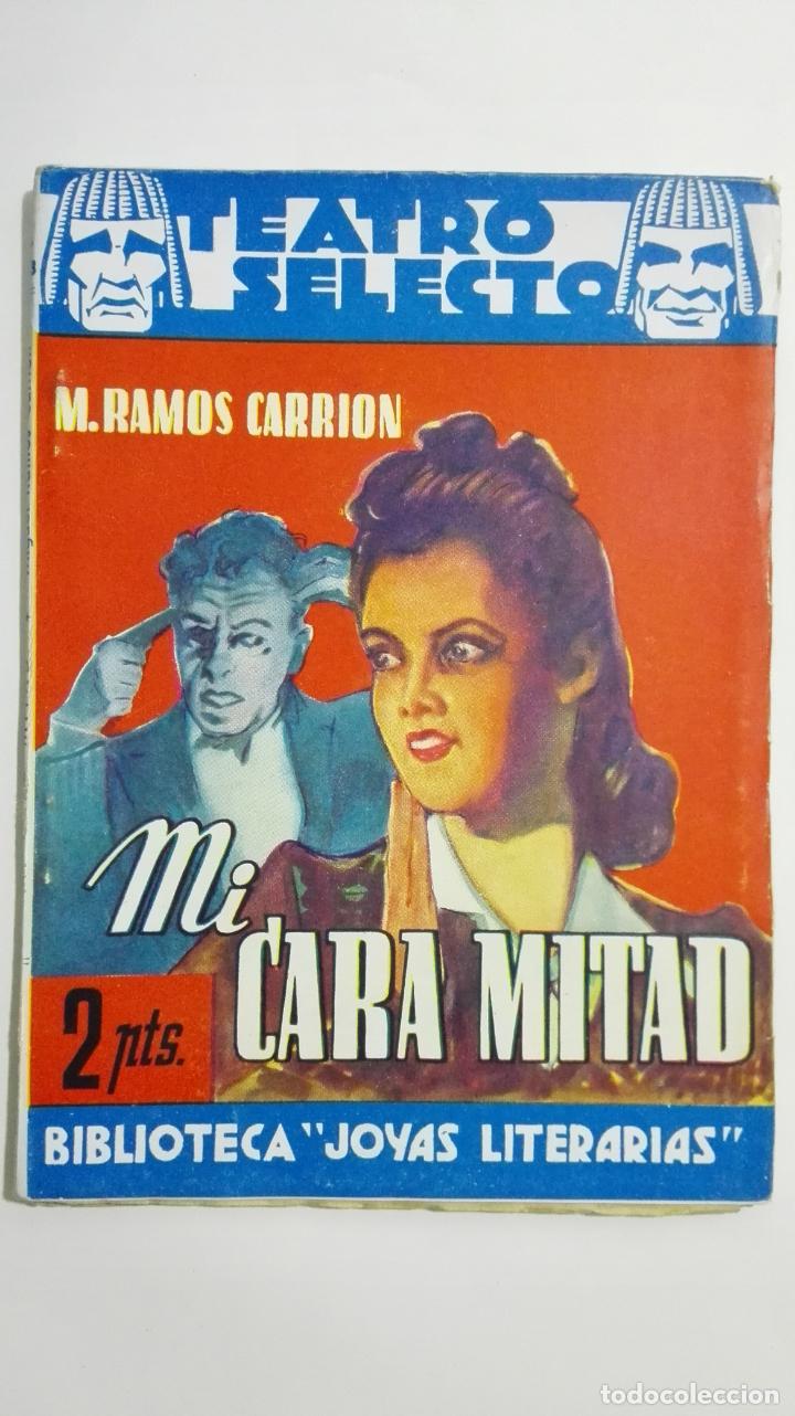 Libros antiguos: TEATRO SELECTO - MI CARA MITAD DE M. RAMOS CARRION - Foto 1