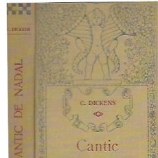 Libros antiguos: CANTIC DE NADAL / C. DICKENS; TRAD. F. GIRBAL; COBERTA D' APA, BCN : L' AVENÇ, 1910. 19X11CM. 283 P.. Lote 147929478