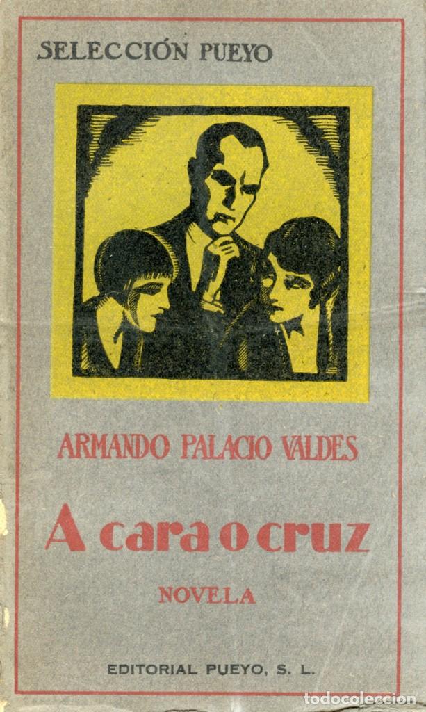 Libros antiguos: PALACIO VALDES. A CARA O CRUZ. 1&ordf; EDICI&Oacute;N, 1929.