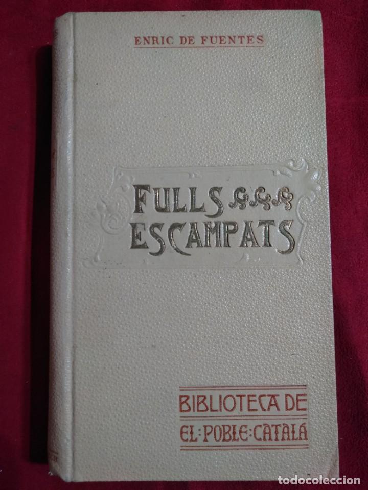 Libros antiguos: FULLS ESCAMPATS ENRIC DE FUENTES 1908 - Foto 1