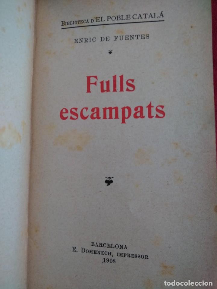 Libros antiguos: FULLS ESCAMPATS ENRIC DE FUENTES 1908 - Foto 2
