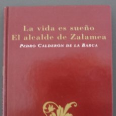 Libros antiguos: LA VIDA ES SUEÑO EL ALCALDE DE ZALAMEA PEDRO CALDERON DE LA BARCA COLECCCION CLASICOS LITERATURA. Lote 156075586