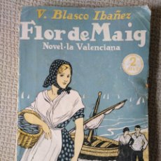 Libri antichi: FLOR DE MAIG. FLOR DE MAYO. VICENTE BLASCO IBÁÑEZ. TRADUCCIÓN AL CATALÀ 1926.