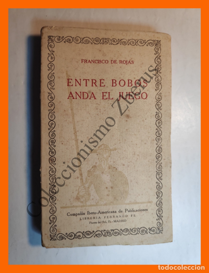 Libros antiguos: Entre bobos anda el juego - Francisco de Rojas - Foto 1