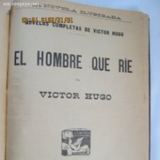 Libros antiguos: EL HOMBRE QUE RIE - VICTOR HUGO - LA NOVELA ILUSTRADA.