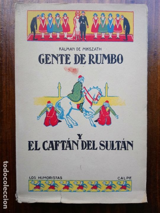 Libros antiguos: Gente de rumbo y El caft&aacute;n del sult&aacute;n - Mikszath, Kalman de - Foto 1