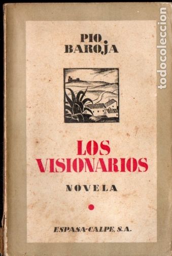 Libros antiguos: P&Iacute;O BAROJA : LOS VISIONARIOS (ESPASA CALPE, 1932)