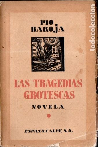 Libros antiguos: P&Iacute;O BAROJA : LAS TRAGEDIAS GROTESCAS (ESPASA CALPE, 1931) - Foto 1