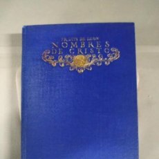 Libros antiguos: NOMBRES DE CRISTO TOMO II - FRAY LUIS DE LEÓN. EDITORIAL CASA CALLEJA. 1917. Lote 190315131