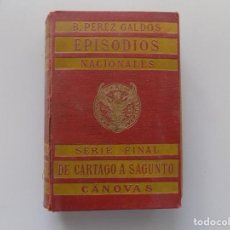 Libros antiguos: LIBRERIA GHOTICA. PEREZ GALDÓS. EPISODIOS NACIONALES. DE CARTAGO A SAGUNTO / CÁNOVAS..1911. Lote 193279316