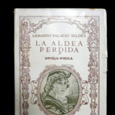 Libros antiguos: ARMANDO PALACIO BALDÉS. LA ALDEA PERDIDA. NOVELA-POEMA. EDITORIAL PUEYO, 1925